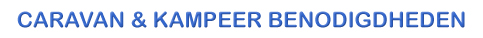Caravan & Kampeer benodigdheden